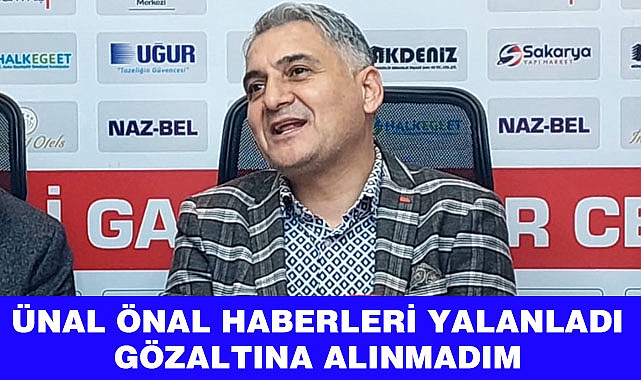 Ünal Önal Haberleri yalanladı.