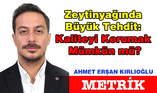 Zeytinyağında Büyük Tehdit: Kaliteyi Korumak Mümkün mü?