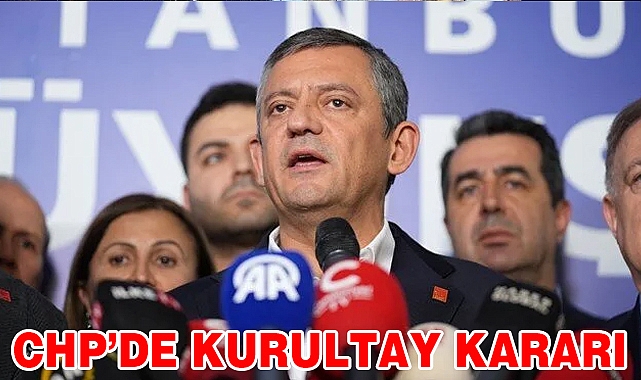 CHP’de olağanüstü Kurultay Kararı