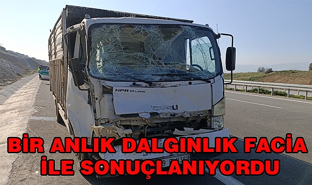 Dalgınlık facia ile sonuçlanıyordu.