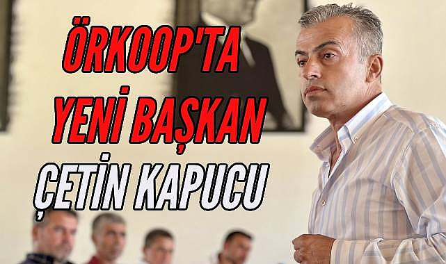 Örkoop’ta bir dönem sona erdi Delegeler Kapucu dedi
