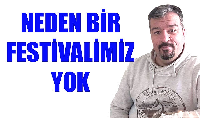 Nazilli’nin neden Festivali Yok?