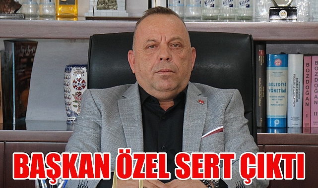 BAŞKAN GALİP ÖZEL SERT ÇIKTI