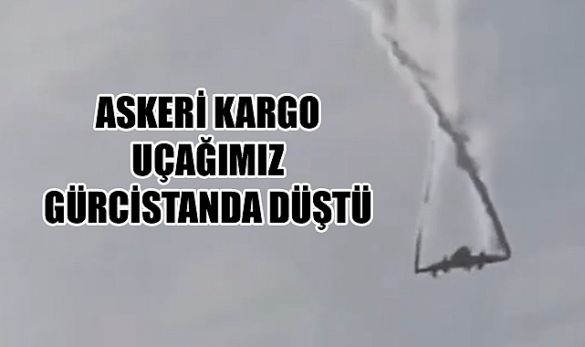 Türk Kargo Uçağı Gürcistan’da düştü