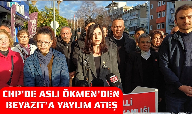 Ökmen’den, Beyazıt’a Yaylım Ateş
