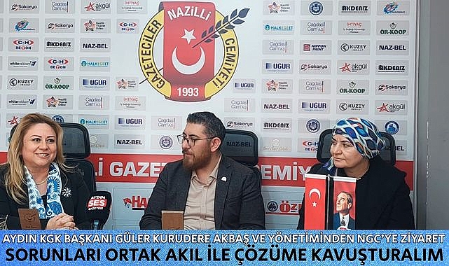 AYDIN KGK BAŞKANI GÜLER KURUDERE AKBAŞ''TAN ORTAK AKIL VURGUSU