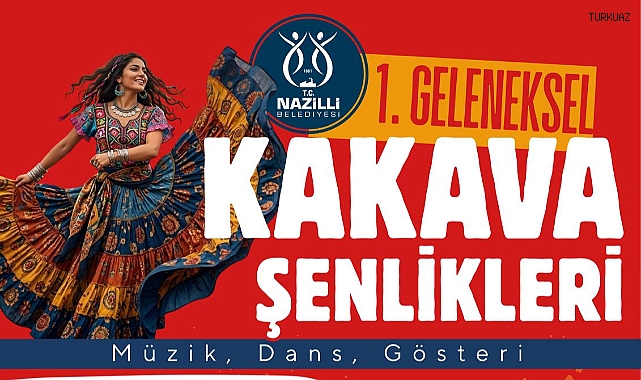 NAZİLLİ BELEDİYESİ 1. KAKAVA FESTİVALİ BAŞLIYOR
