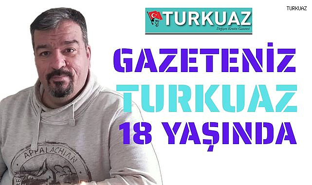 TURKUAZ GAZETESİ 18 YAŞINDA