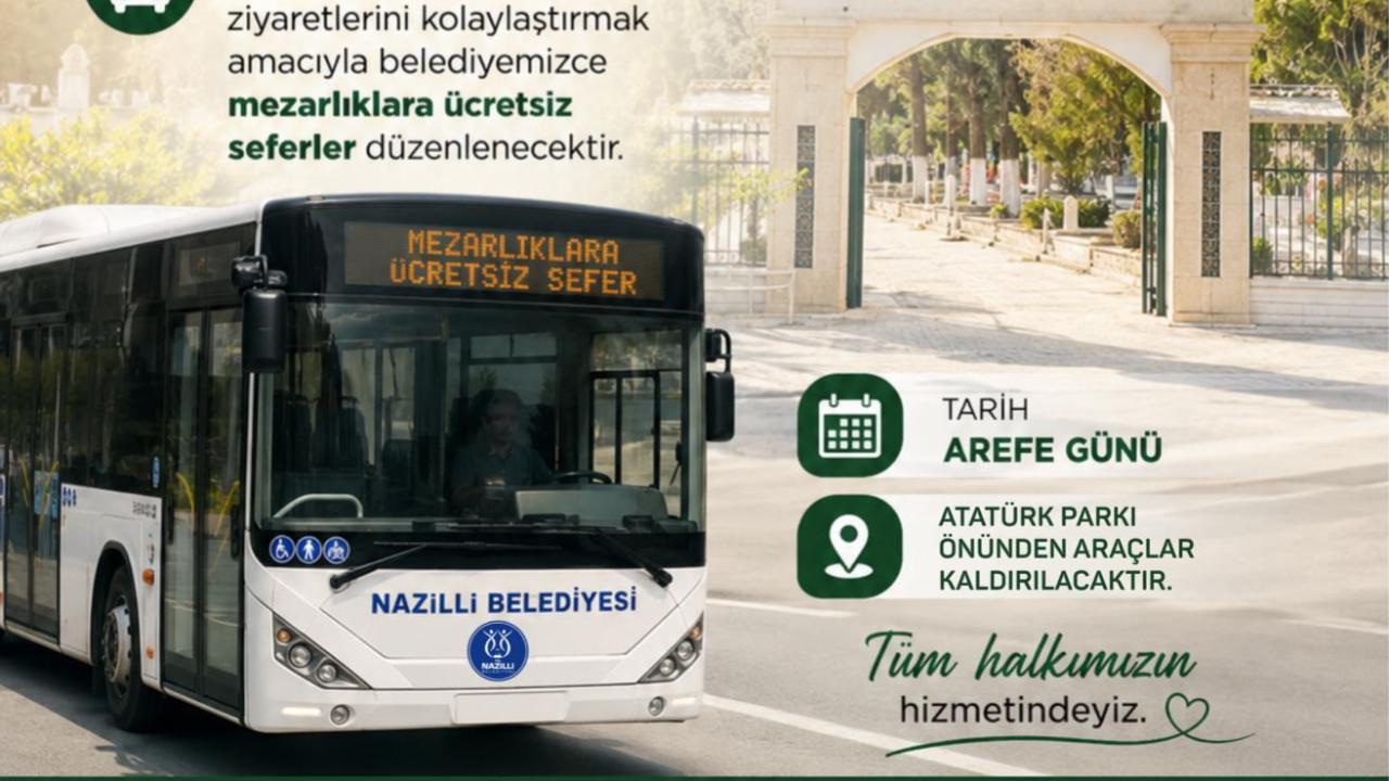 Nazilli Belediyesi’nden Kurban Bayramı öncesi mezarlıklara ücretsiz servis hizmeti