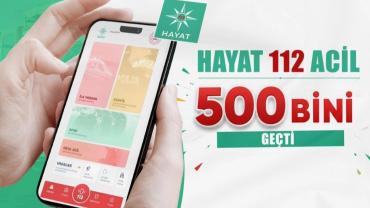 HAYAT 112 Acil Kullanıcısı 500 Bini Geçti