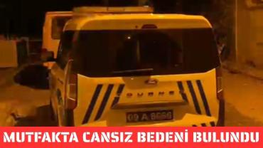 Nazilli’de Acı Son: Mutfakta Cansız Bedeni Bulundu!