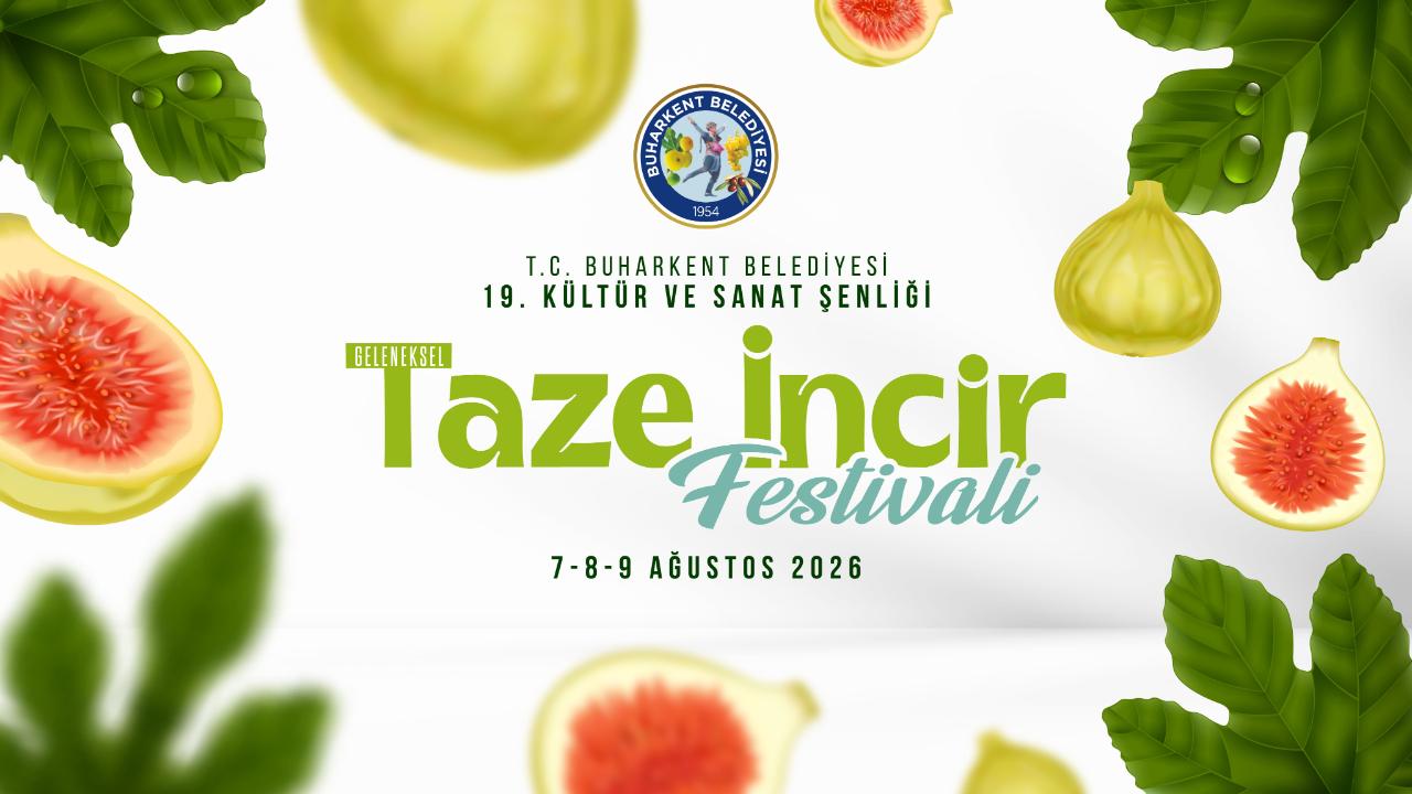 TÜRKİYE'NİN İLK VE TEK TAZE İNCİR FESTİVALİ'NİN TARİHLERİ BELLİ OLDU