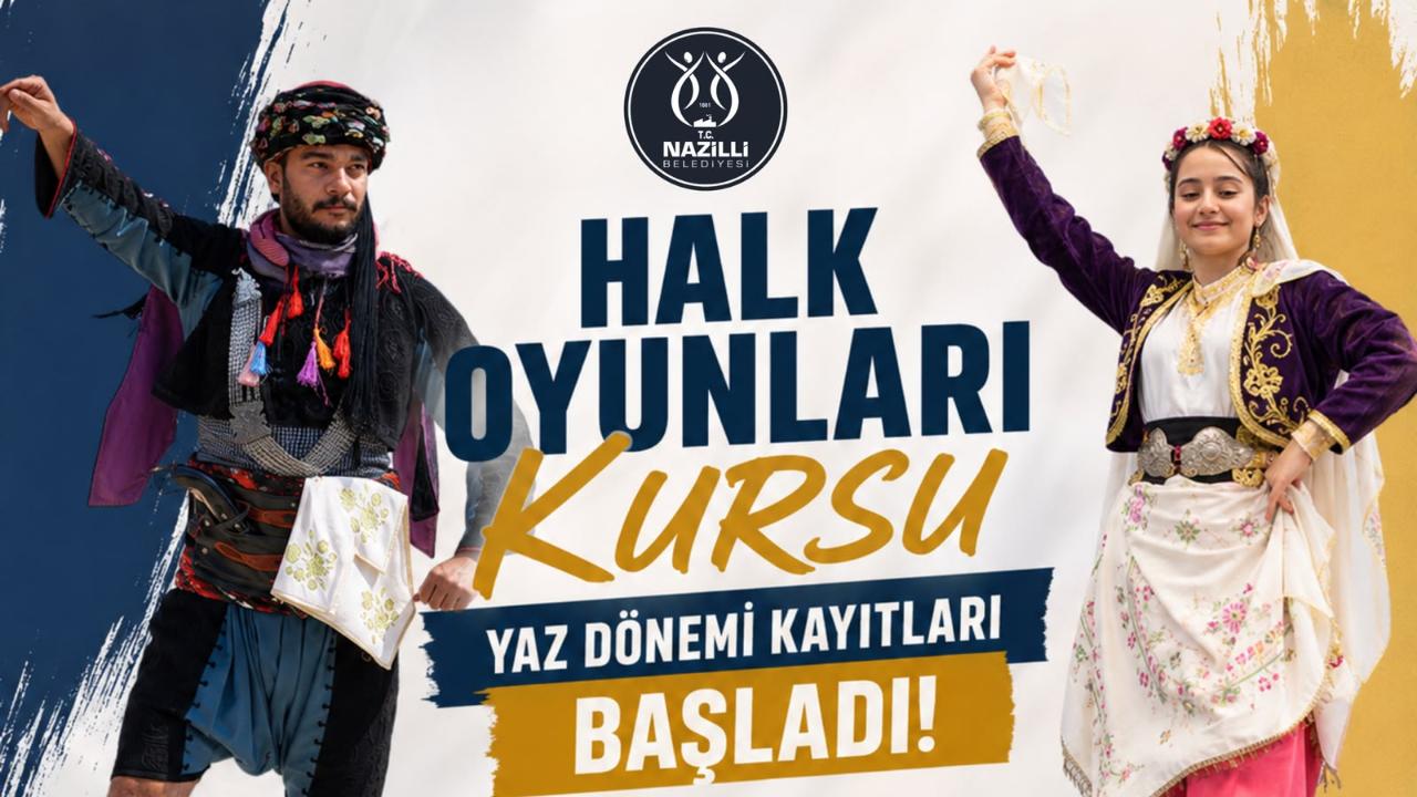Nazilli Belediyesi halk oyunları yaz dönemi kursları başlıyor